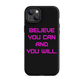 BELIEVE Tough Case for iPhone PINK